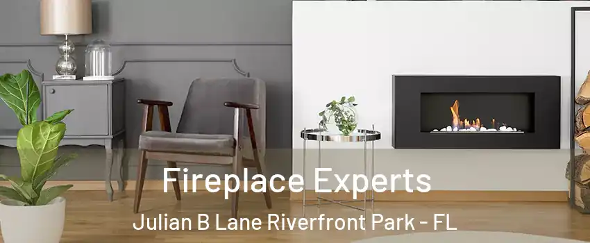 Fireplace Experts Julian B Lane Riverfront Park - FL