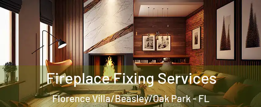 Fireplace Fixing Services Florence Villa/Beasley/Oak Park - FL
