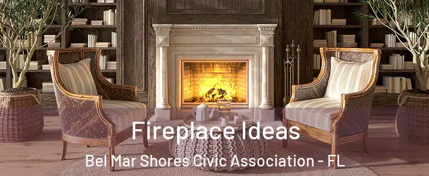 Fireplace Ideas Bel Mar Shores Civic Association - FL