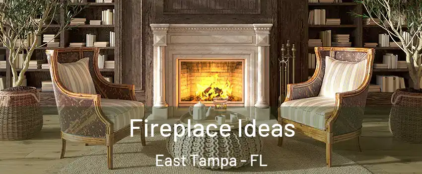 Fireplace Ideas East Tampa - FL
