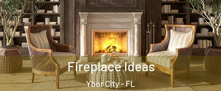 Fireplace Ideas Ybor City - FL