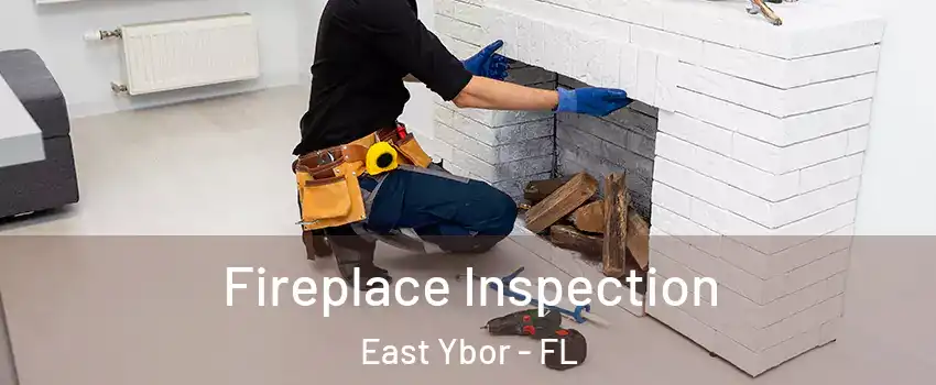 Fireplace Inspection East Ybor - FL