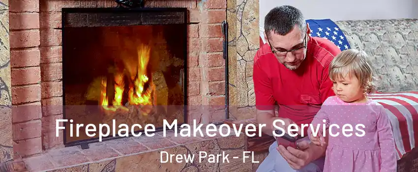 Fireplace Makeover Services Drew Park - FL