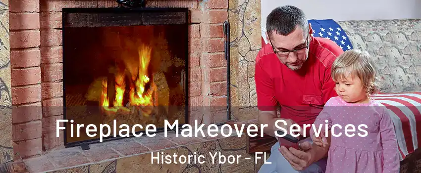 Fireplace Makeover Services Historic Ybor - FL
