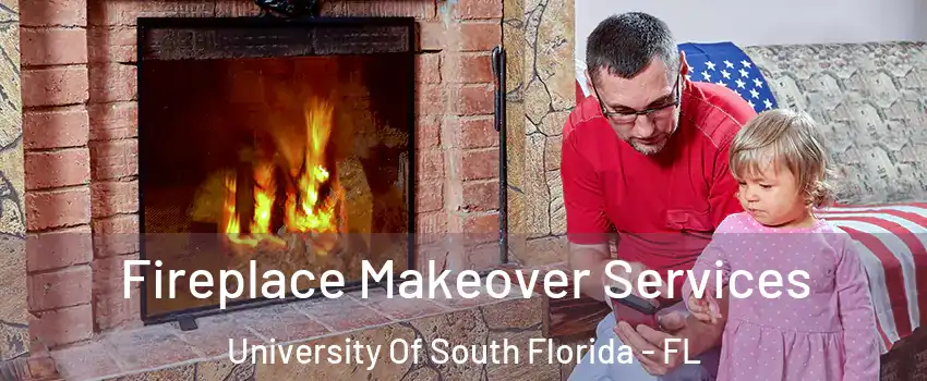 Fireplace Makeover Services University Of South Florida - FL