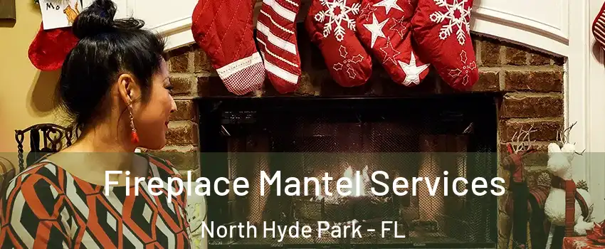 Fireplace Mantel Services North Hyde Park - FL