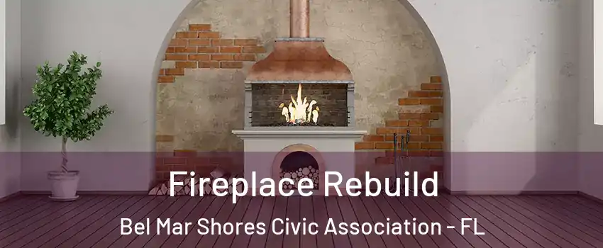 Fireplace Rebuild Bel Mar Shores Civic Association - FL