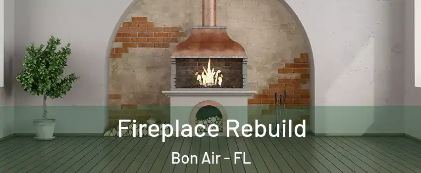 Fireplace Rebuild Bon Air - FL