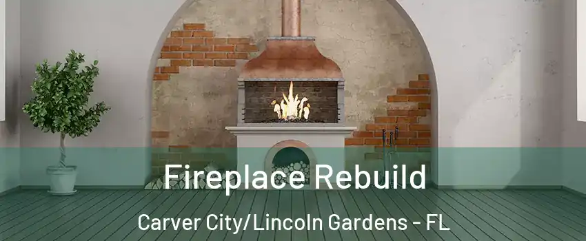 Fireplace Rebuild Carver City/Lincoln Gardens - FL