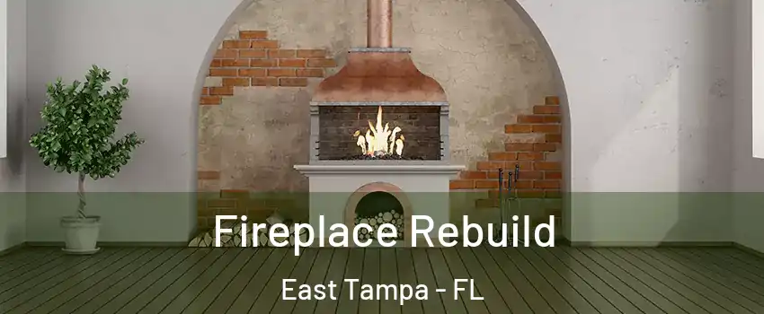 Fireplace Rebuild East Tampa - FL