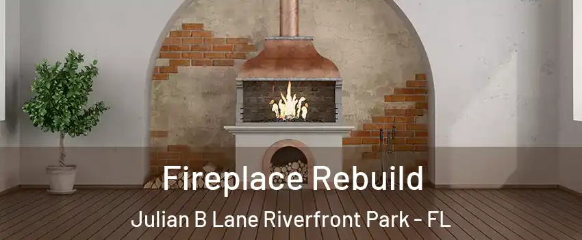 Fireplace Rebuild Julian B Lane Riverfront Park - FL