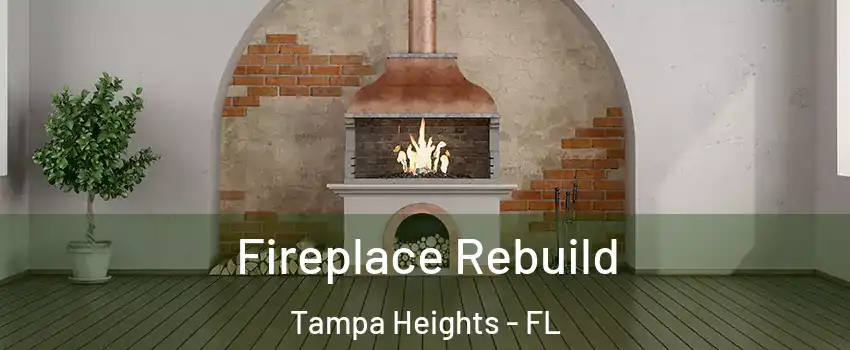 Fireplace Rebuild Tampa Heights - FL