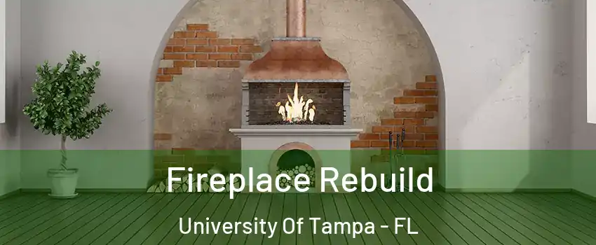 Fireplace Rebuild University Of Tampa - FL