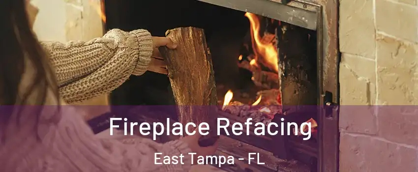 Fireplace Refacing East Tampa - FL