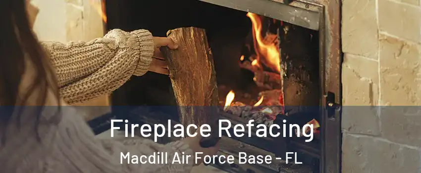 Fireplace Refacing Macdill Air Force Base - FL