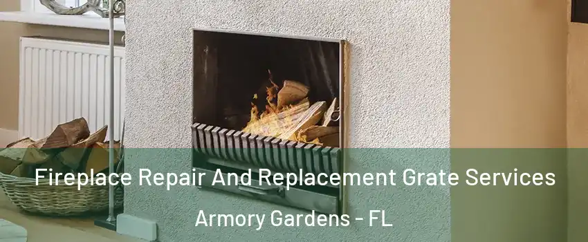 Fireplace Repair And Replacement Grate Services Armory Gardens - FL