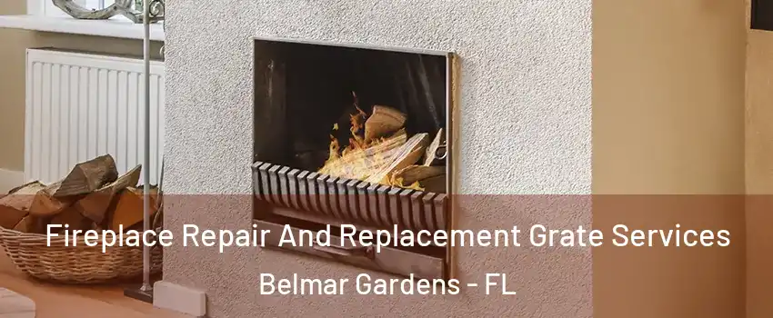 Fireplace Repair And Replacement Grate Services Belmar Gardens - FL