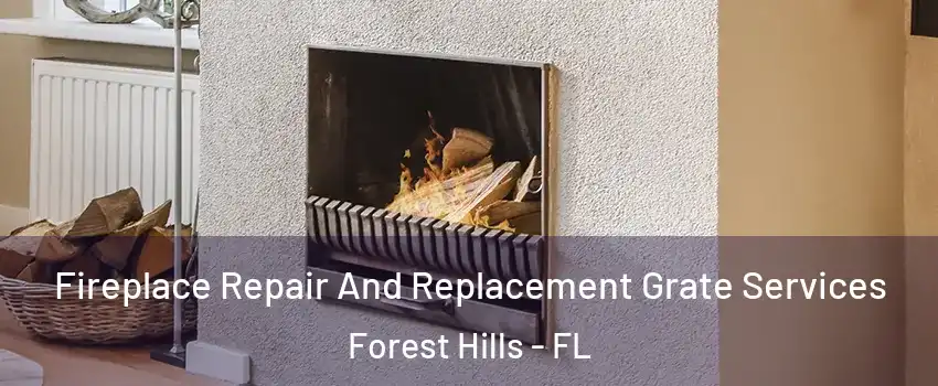 Fireplace Repair And Replacement Grate Services Forest Hills - FL