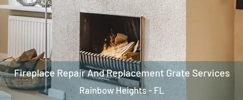 Fireplace Repair And Replacement Grate Services Rainbow Heights - FL