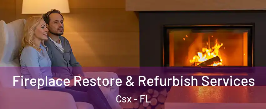 Fireplace Restore & Refurbish Services Csx - FL