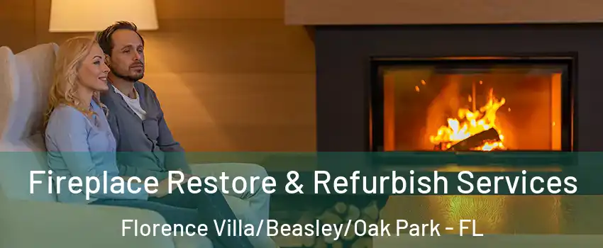 Fireplace Restore & Refurbish Services Florence Villa/Beasley/Oak Park - FL