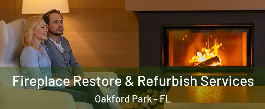 Fireplace Restore & Refurbish Services Oakford Park - FL