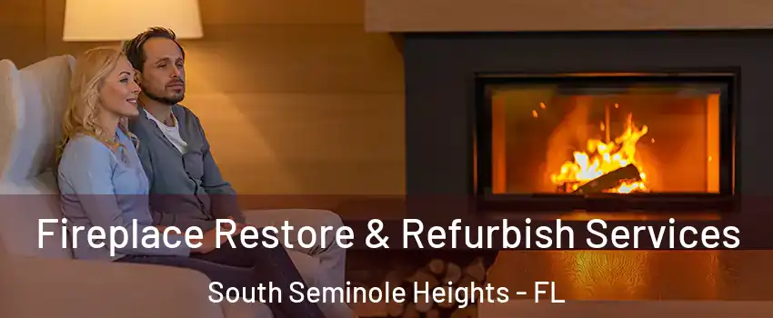 Fireplace Restore & Refurbish Services South Seminole Heights - FL