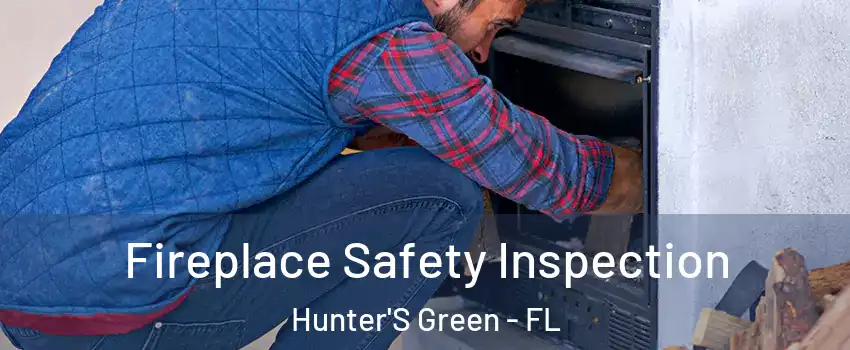 Fireplace Safety Inspection Hunter'S Green - FL