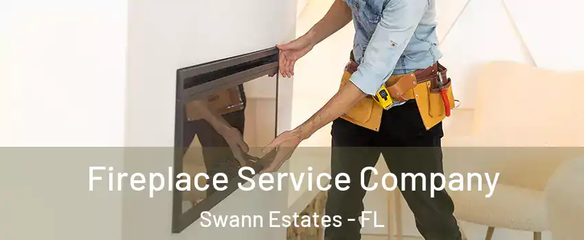 Fireplace Service Company Swann Estates - FL
