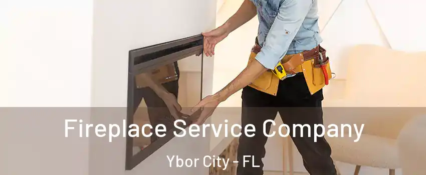 Fireplace Service Company Ybor City - FL