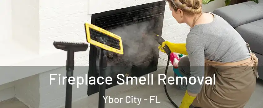 Fireplace Smell Removal Ybor City - FL