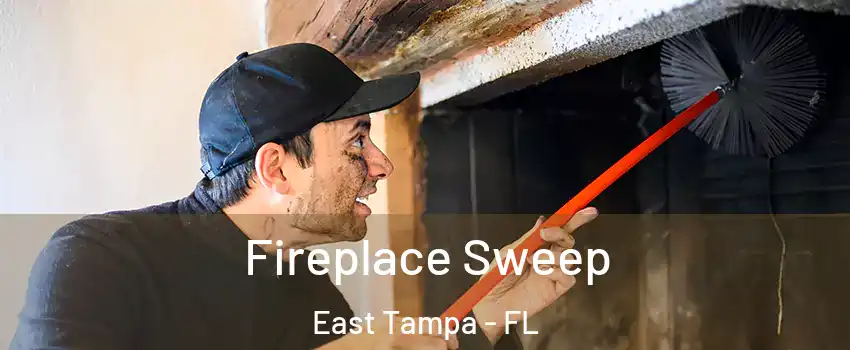 Fireplace Sweep East Tampa - FL