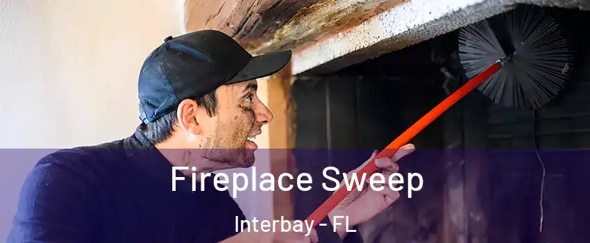 Fireplace Sweep Interbay - FL