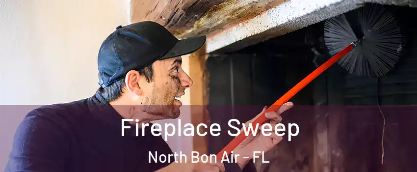 Fireplace Sweep North Bon Air - FL