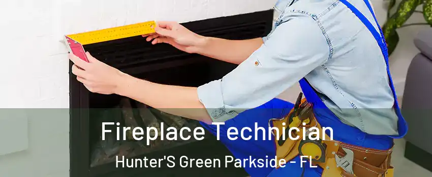 Fireplace Technician Hunter'S Green Parkside - FL