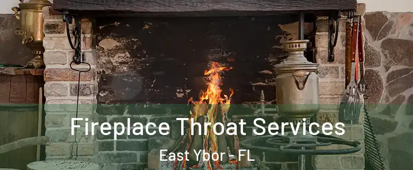 Fireplace Throat Services East Ybor - FL