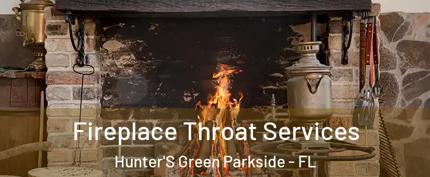 Fireplace Throat Services Hunter'S Green Parkside - FL