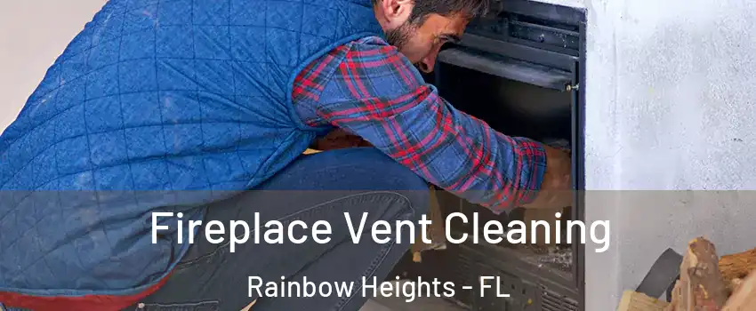 Fireplace Vent Cleaning Rainbow Heights - FL