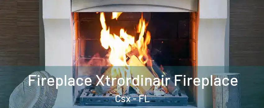 Fireplace Xtrordinair Fireplace Csx - FL