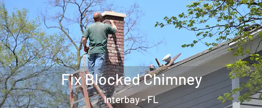 Fix Blocked Chimney Interbay - FL