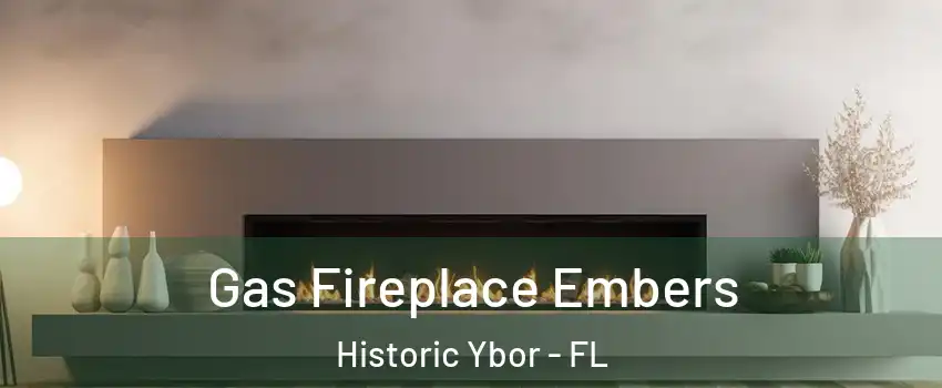 Gas Fireplace Embers Historic Ybor - FL
