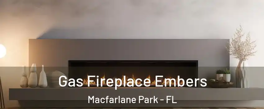 Gas Fireplace Embers Macfarlane Park - FL