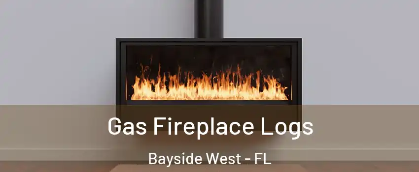 Gas Fireplace Logs Bayside West - FL