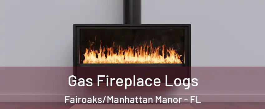 Gas Fireplace Logs Fairoaks/Manhattan Manor - FL