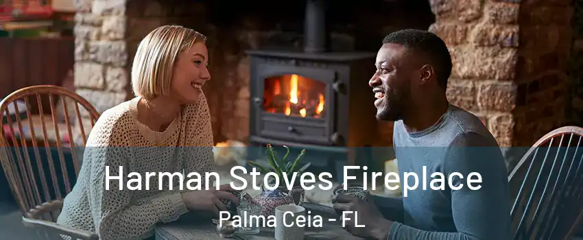 Harman Stoves Fireplace Palma Ceia - FL