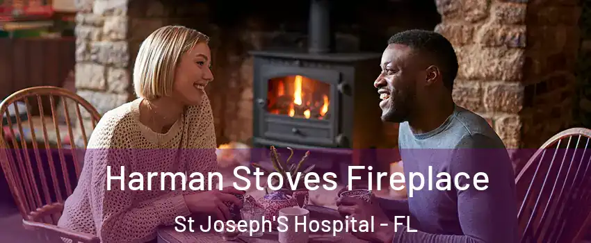 Harman Stoves Fireplace St Joseph'S Hospital - FL