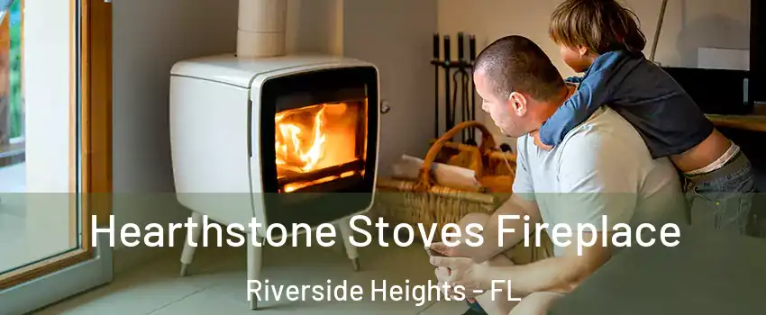 Hearthstone Stoves Fireplace Riverside Heights - FL