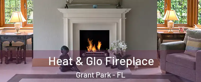 Heat & Glo Fireplace Grant Park - FL