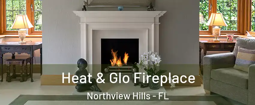 Heat & Glo Fireplace Northview Hills - FL