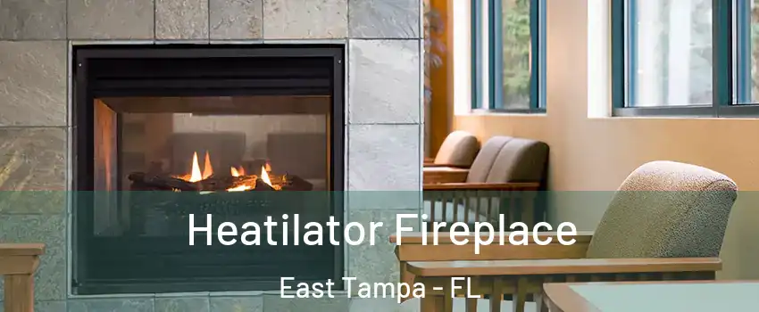 Heatilator Fireplace East Tampa - FL
